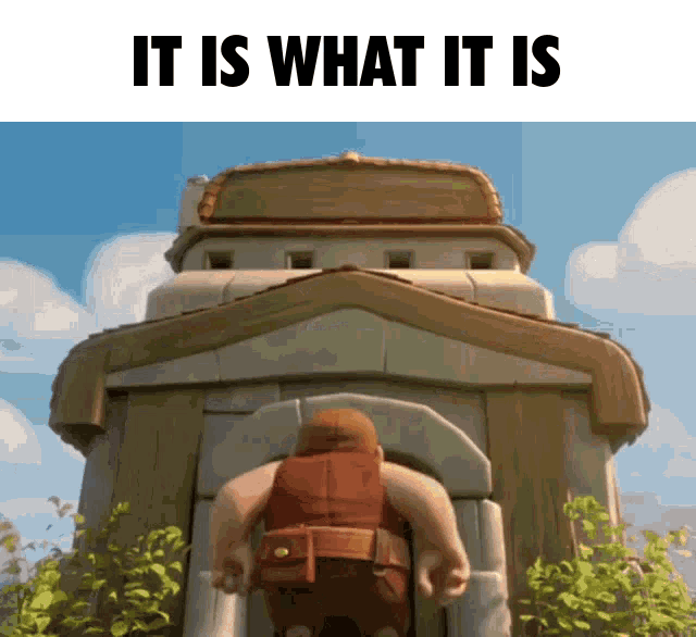 Clash Of Clans It Is What It Is GIF - Clash Of Clans It Is What It Is Funny GIFs