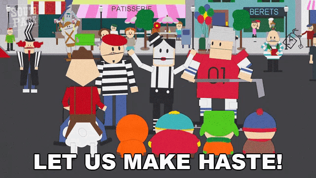 a group of cartoon characters with the words let us make haste written below them