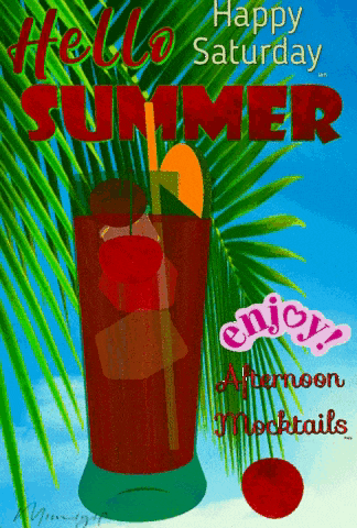 a poster that says " happy saturday enjoy afternoon mocktails " on it