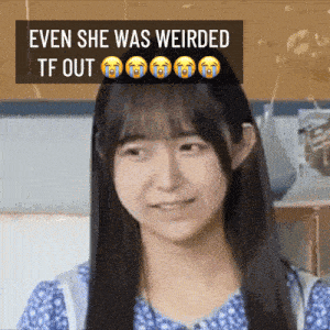 a picture of a girl with the words even she was weirded tf out