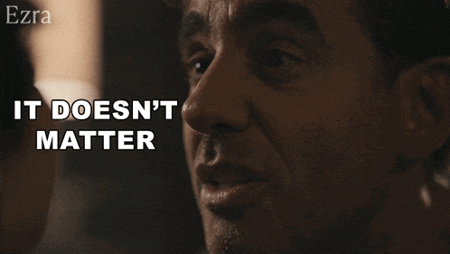 a close up of a man 's face with the words it does n't matter