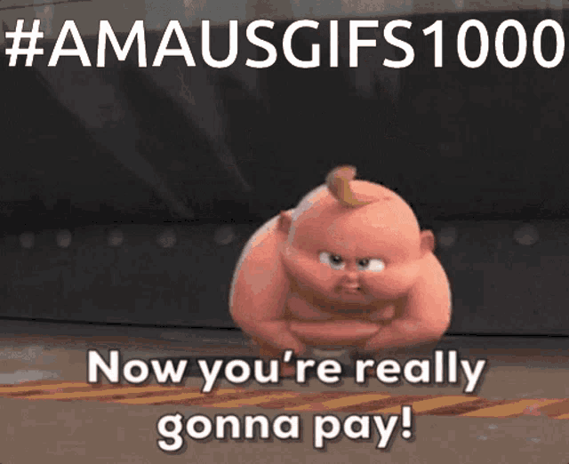 a cartoon character with the words now you 're really gonna pay on it