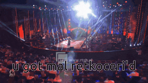 a picture of a stage with the words " u got mal retkoceri 'd " on it