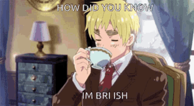 a man in a suit and tie drinking from a cup with the words how did you know im british