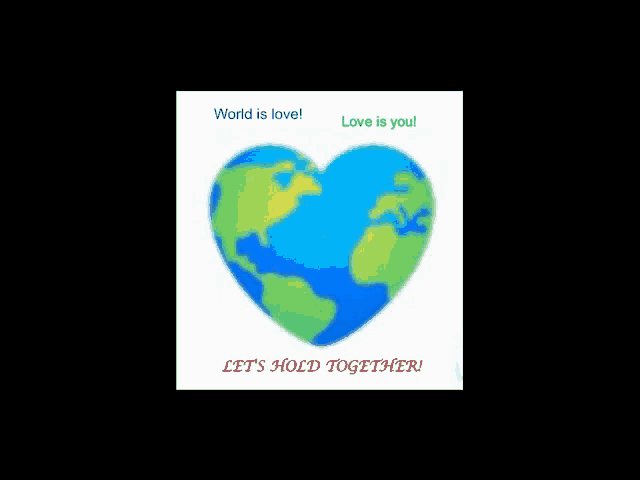 a poster with a heart shaped earth and the words world is love love is you