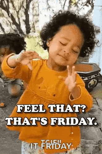 a little girl making a peace sign with the words feel that that 's friday ..