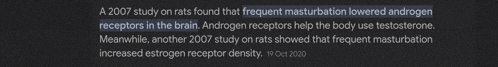 a 2007 study on rats shows that frequent masturbation lowered androgen receptors in the brain