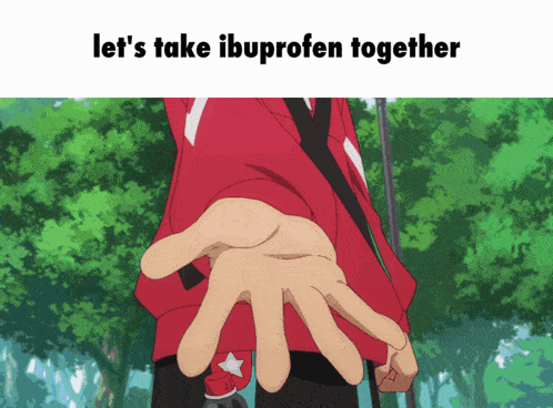 a picture of a person holding another person 's hand with the words let 's take ibuprofen together