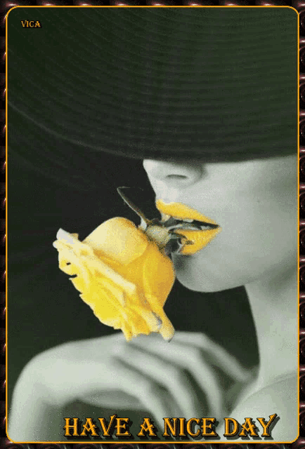 a black and white photo of a woman holding a yellow rose with the words have a nice day below her