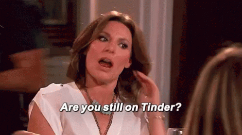 Are You Still On Tinder GIF - Tinder Still Are You On Tinder GIFs
