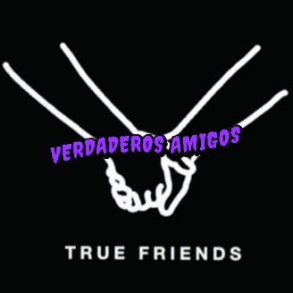 a poster that says verdaderos amigos and true friends on it