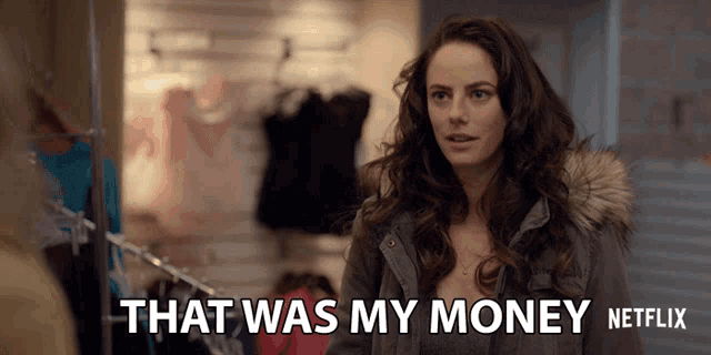 a woman says that was my money in front of a netflix logo