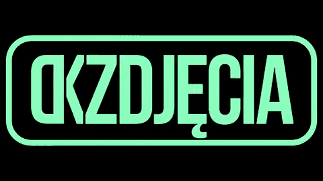 a green sign that says okzdjecia on it