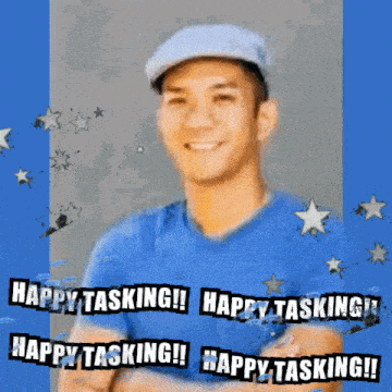a man in a blue shirt is surrounded by the words happy tasking !!