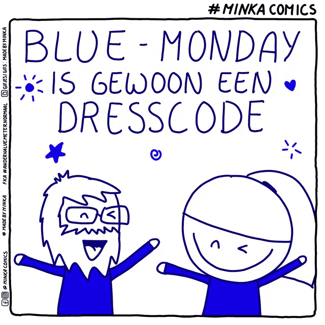 blue monday is gewoon een dresscode is written on a cartoon