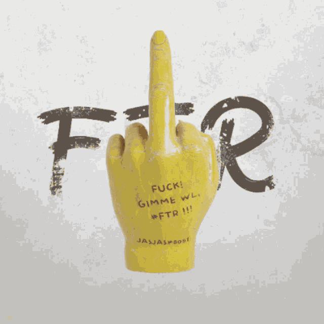 a yellow hand is giving the middle finger and the word for is behind it