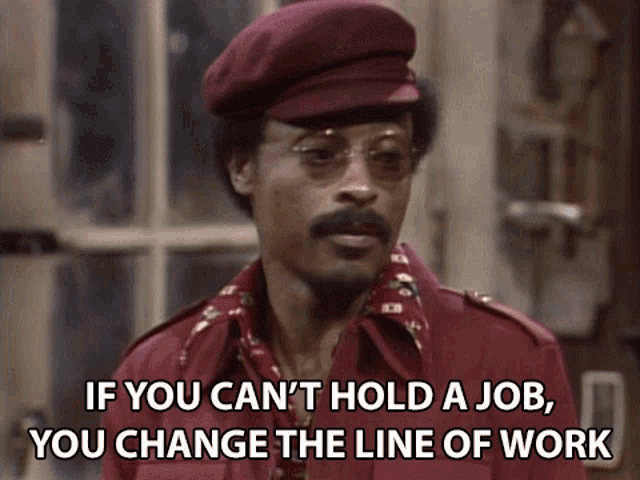 If You Cant Hold A Job You Change The Line Of Work Nathaniel Taylor GIF - If You Cant Hold A Job You Change The Line Of Work Nathaniel Taylor Rollo Larson GIFs