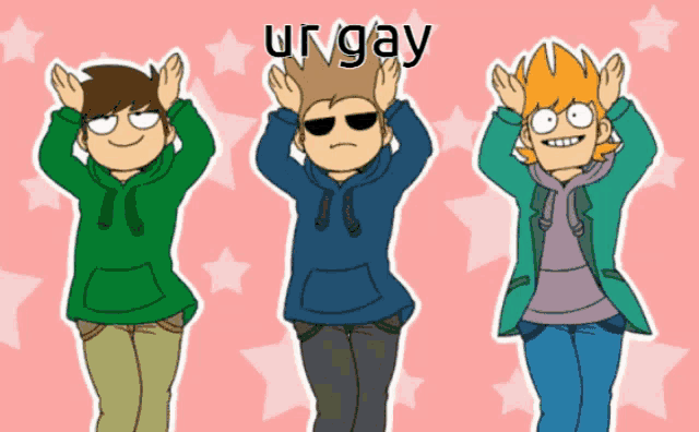 three cartoon characters with their hands on their heads and the word ur gay on the bottom right