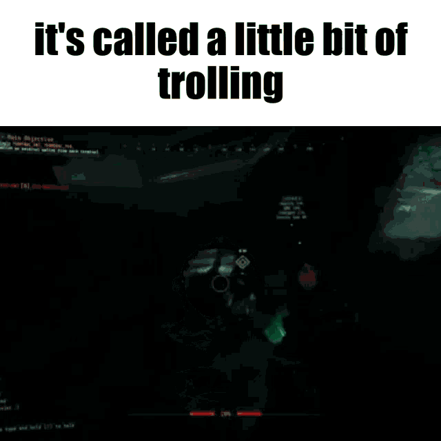 a screenshot of a video game with the words it 's called a little bit of trolling
