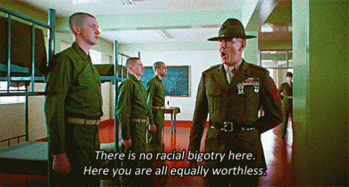 Full Metal Jacket There Is No Racial Bigotry Here GIF - Full Metal Jacket There Is No Racial Bigotry Here You Are All Equally Worthless GIFs