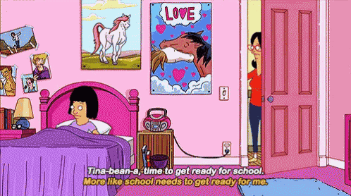 tina bean-a time to get ready for school . more like school needs to get ready for me