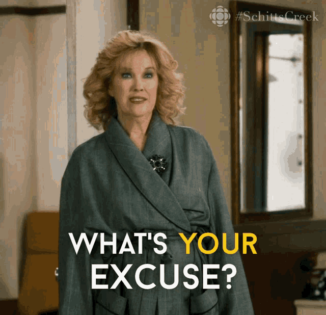a woman in a grey robe is asking what 's your excuse
