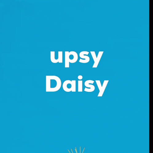 Upsy Daisy GIF - Upsy Daisy 2022 GIFs