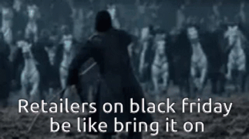 Game Of Thrones Black Friday GIF - Game Of Thrones Black Friday Like GIFs