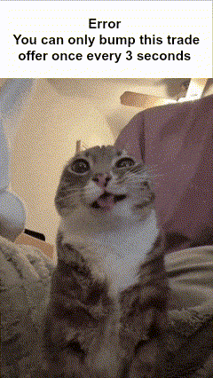 a picture of a cat with the words error you can only bump this trade offer once every 3 seconds above it