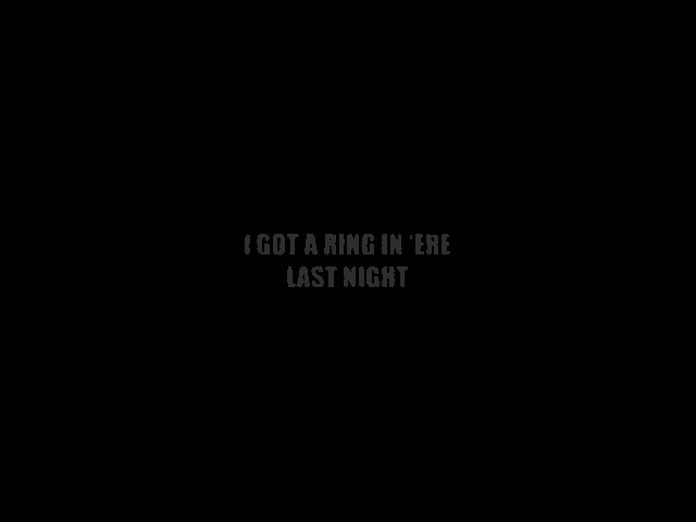 a black background with white text that says " i got a ring in ' ere last night "