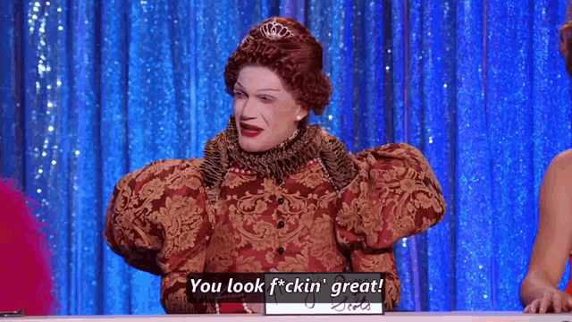 a man in a costume says " you look f * ck 'in ' great "