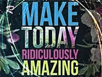 Make Today Ridiculously Amazing GIF - Make Today Ridiculously Amazing GIFs