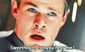 a man is saying sweetheart can you hear me .