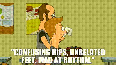 a cartoon of two men standing next to each other with the caption confusing hips unrelated feet mad at rhythm .