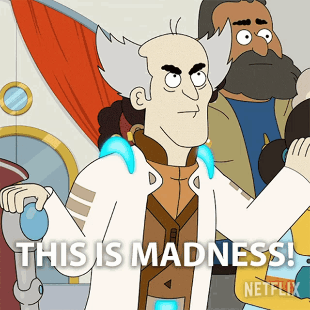 a cartoon character says " this is madness " in front of other characters