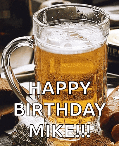 a happy birthday mike message with a glass of beer