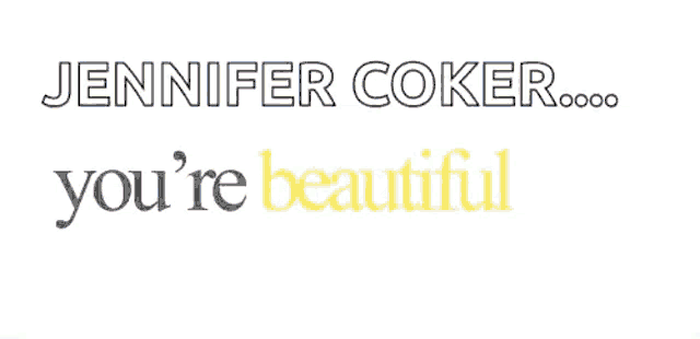 a sign that says jennifer coker you 're fascinating on it