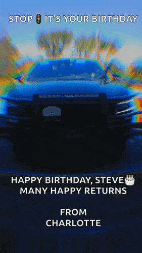 a picture of a police car with the words stop it 's your birthday