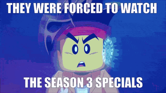 they were forced to watch the season 3 specials written on a blue background
