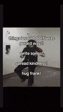 a black and white photo of a person dancing with the caption things i would do if i was gerard way