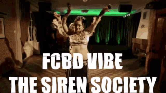 a woman dancing in a room with the words fcbd vibe the siren society on the bottom