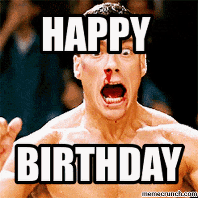 a shirtless man with a bloody nose says " happy birthday "