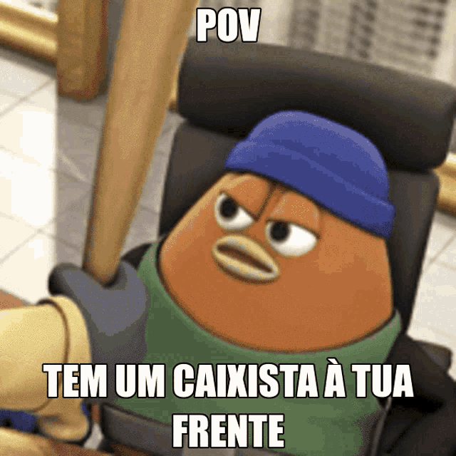 a cartoon character is holding a baseball bat and the caption says pov tem um caxista a tua frente