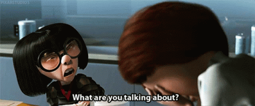 What Are You Talking About Edna GIF - What Are You Talking About Edna The Incredibles GIFs