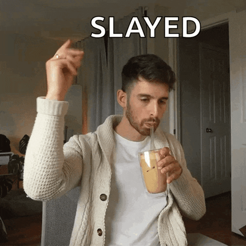 a man drinking through a straw with the word slayed written above him