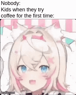 nobody : kids when they try coffee for the first time