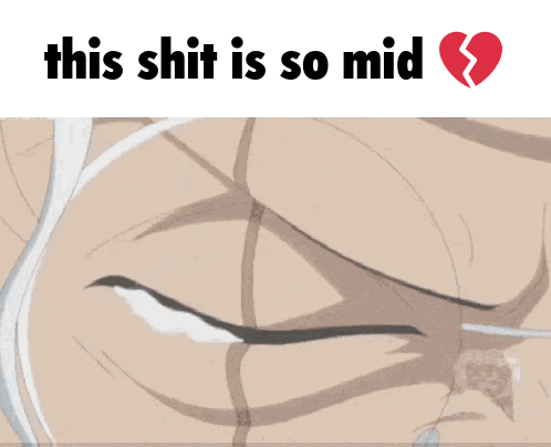 a picture of a man with glasses and a broken heart says this shit is so mid