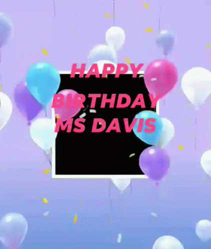 Happy Birthday Ms GIF - Happy Birthday Ms Davis GIFs