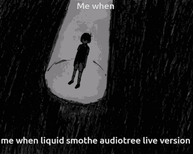 a black and white drawing of a boy covering his face with his hands with the caption me when me when liquid smothe audiotree live version