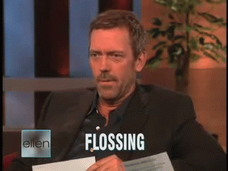 You Know What Real Flossing Is, Right? GIF - Hugh Laurie Ellen British Slang GIFs